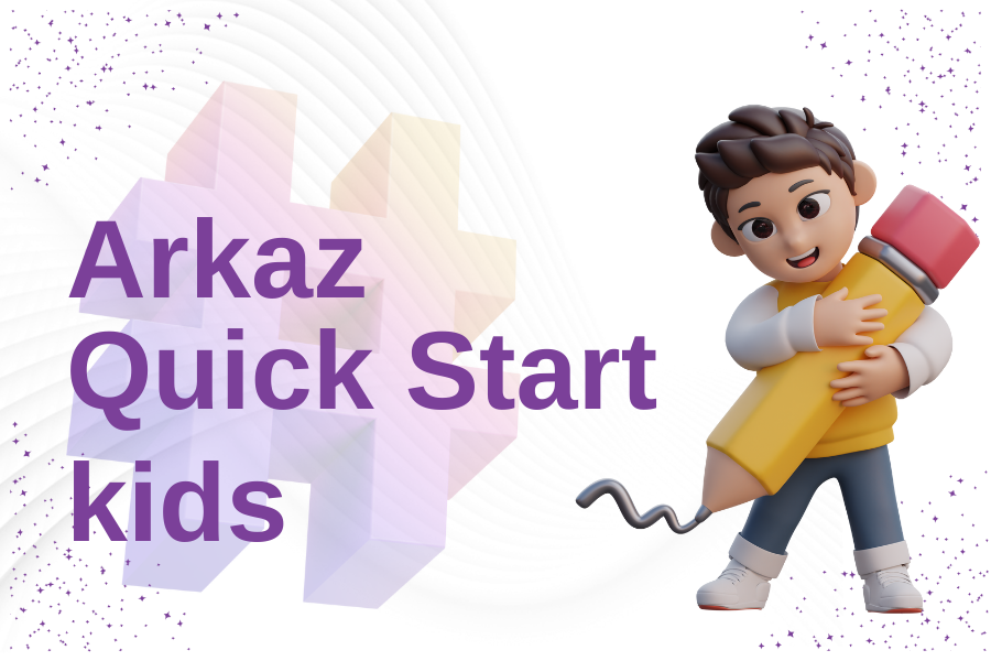 Arkaz Quick Start kids